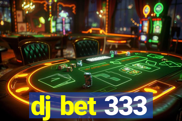 dj bet 333